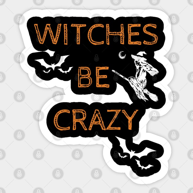 Witches Be Crazy Funny Halloween Mischief Costume Sticker by Grove Designs